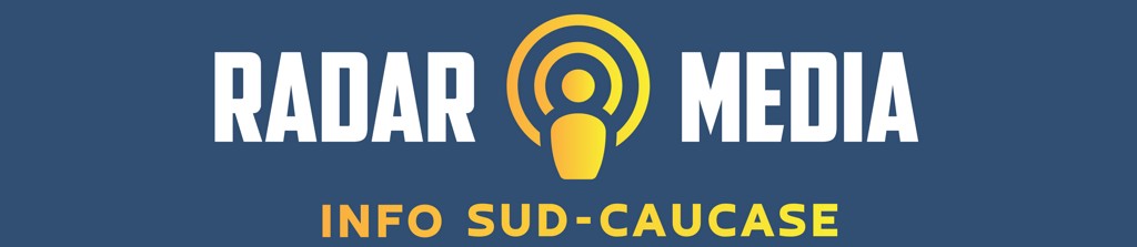 Radar Media - info sud-Caucase